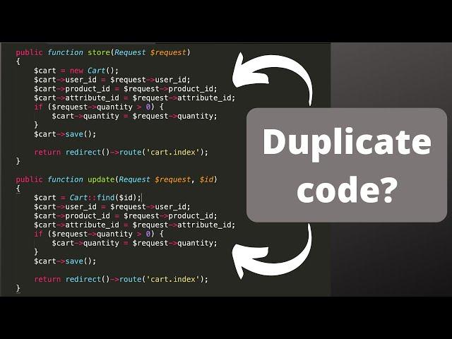 Laravel Controllers: Refactor Duplicate Code (Two Ways)