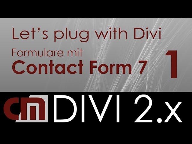 Let's plug with Divi - Contact Form 7 - Teil 1