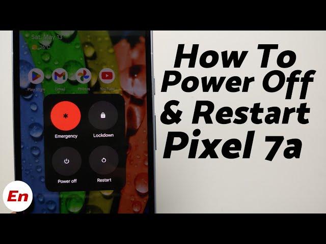 Google Pixel 7a : How To Power Off, Restart, Force Restart & Remap Power Button