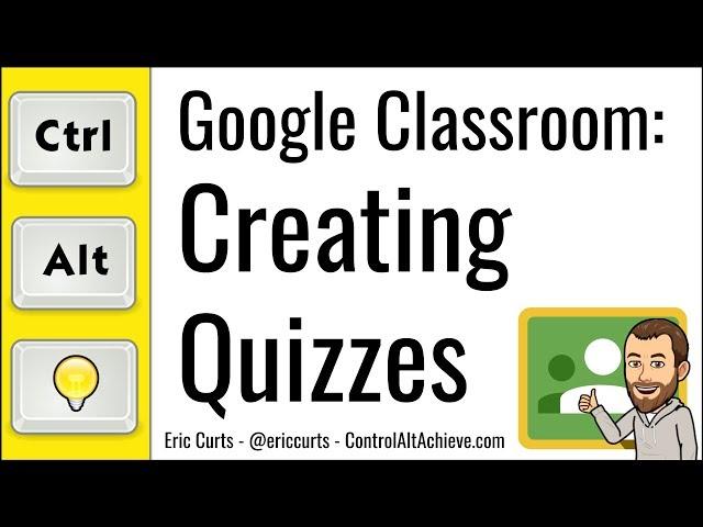 Google Classroom: How to Create Self-Grading Quizzes
