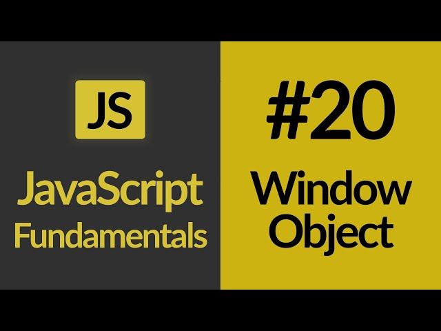 The Window Object | JavaScript For Beginners | JavaScript Tutorials | Learn JavaScript In 2020