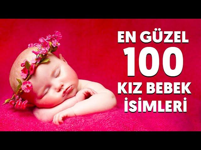 Seçilmiş kız bebek isimleri, Kuranda geçen kız isimleri, En çok verilen isimler 100 isim