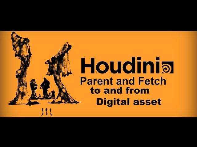 Houdini Tutorial: parent and fetch with Digital Asset.