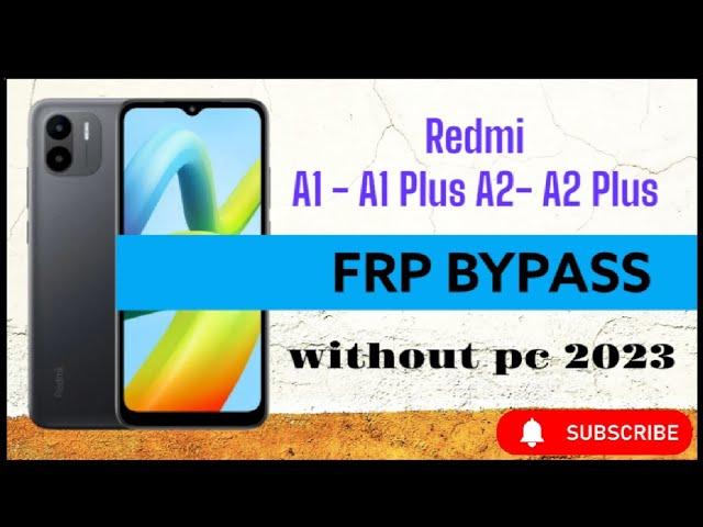 Redmi A1 - A1 Plus A2 - A2 Plus FRP Bypass 2023 redmi A1+ hard reset mi A1+ frp bypass without pc