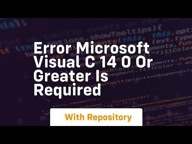 Error microsoft visual c 14 0 or greater is required