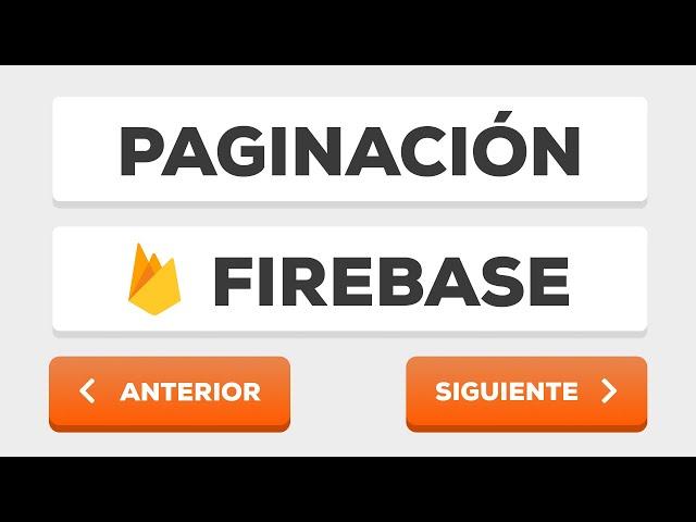 Firebase - Paginación Sencilla y Rápida