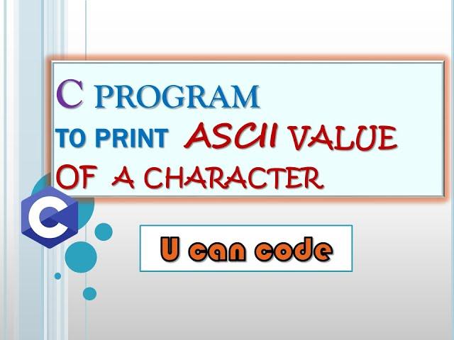 print ASCII value of a character in C language