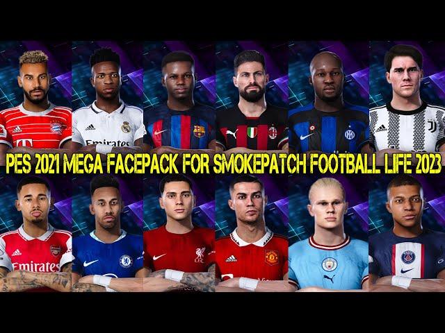 PES 2021 MEGA FACEPACK FOR SMOKEPATCH FOOTBALL LIFE 2022-2023