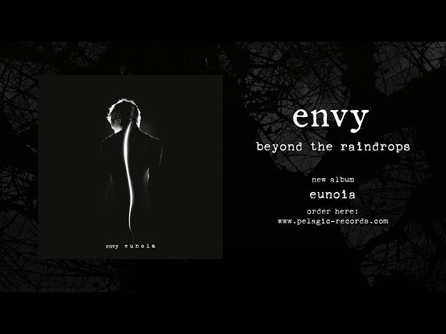 envy - beyond the raindrops