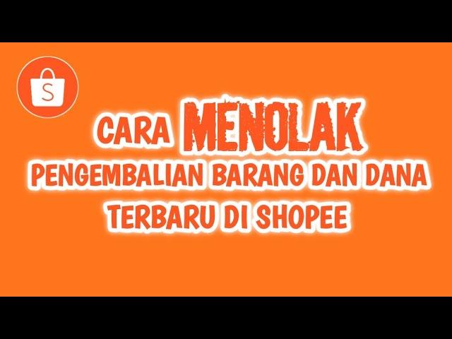 Cara Menolak Pengembalian Barang Dan Dana di Shopee 100% Berhasil