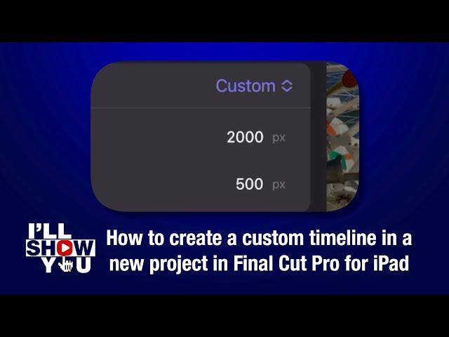 How to create a custom timeline in a new project in Final Cut Pro for iPad