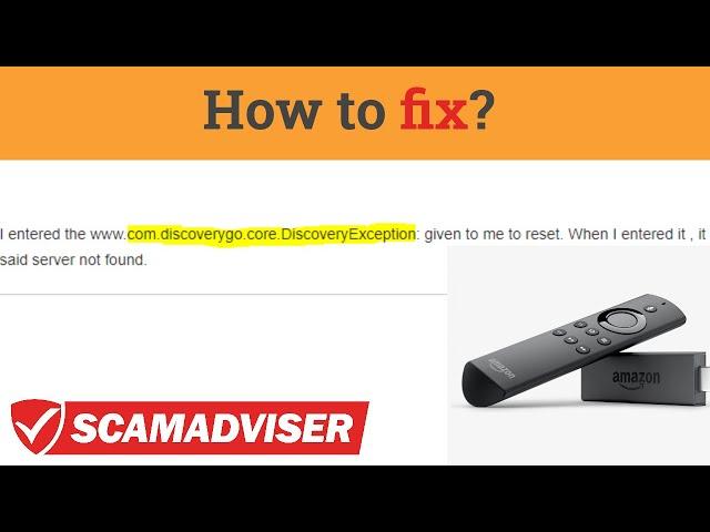 Com.discovery.discoverygo.core.discoveryexception error on Firestick - how to fix it?