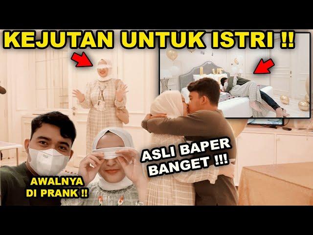 KEJUTAN SPESIAL BUAT ISTRI!! ASLI BAPER BANGETTT AWALNYA CUMAN DI PRANK