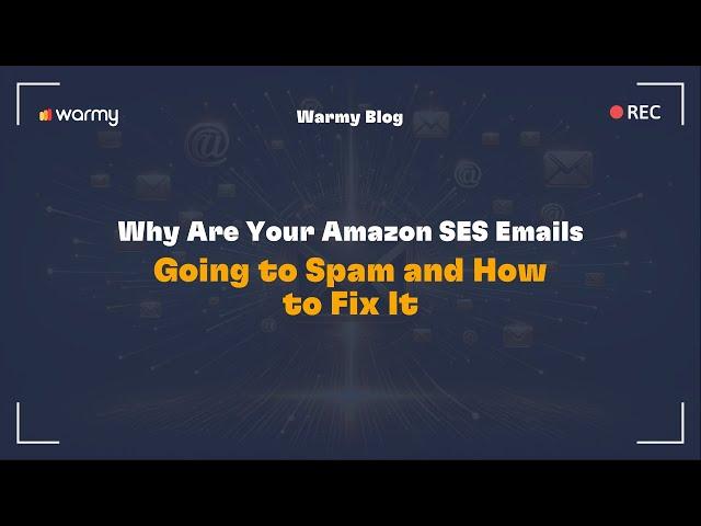 Why Are Your Amazon SES Emails Going to Spam and How to Fix It