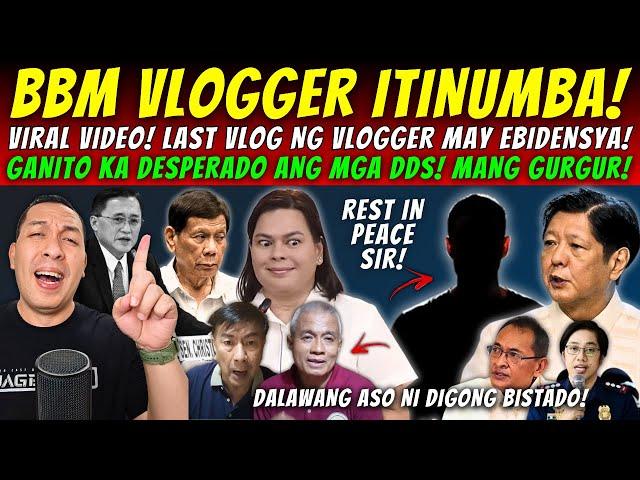 BREAKING! PAALAM SIR! BBM VLOGGER NA-GURGUR ITINUMBA! SUSPECT KILALA NA?