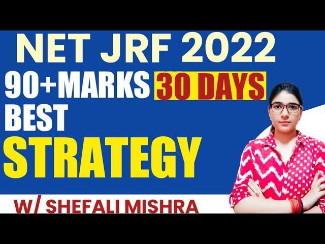 Last 30 Days best NET JRF 2022 Strategy | Score 90+ Marks in Paper 1 | NETJRF 2022 | Shefali Mishra