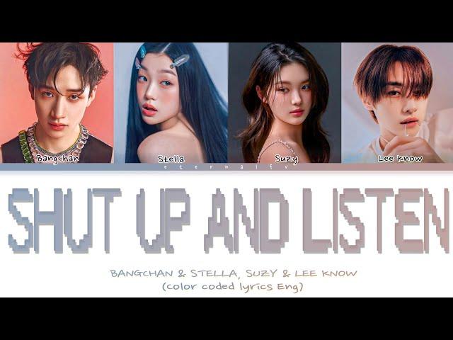 [RPG] BangChan & Stella, Suzy & Lee Know - 'Shut up and listen' (Color coded lyrics Eng) ORG: Nicho