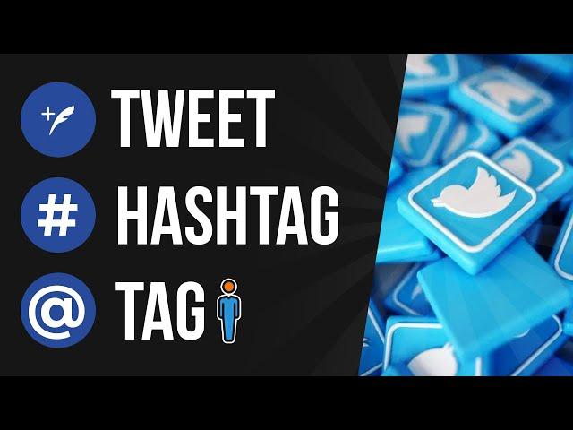 How To Tweet, Use Hashtag & Tag Someone on Twitter