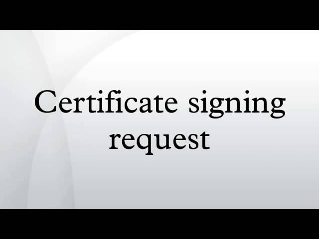 Certificate signing request