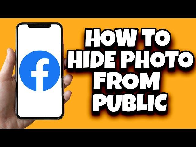 How To Hide All Photos In Facebook From Public (2024)