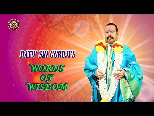 RPT Dato’ Sri Guruji’s Words of Wisdom 26 06 2024