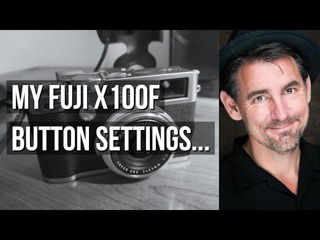 My Fuji X100F Button Settings