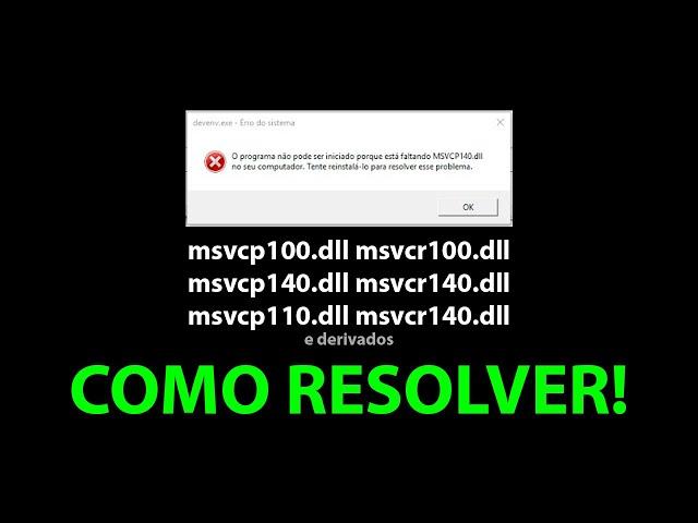 COMO RESOLVER ERRO MSVCP140.DLL MSVCR100.DLL MSVCP100.DLL MSVCP110.DLL E AFINS