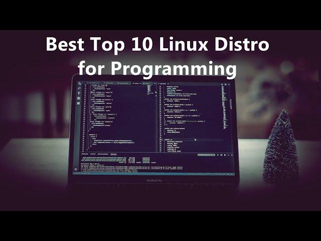 Best Top 10 Linux Distro for Programmers and developers!