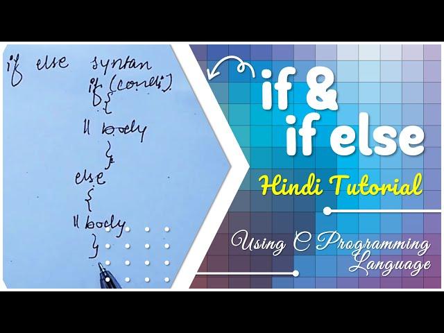 If & if-else Conditional Statement in C Programming Hindi Tutorial with Syntax and Example Program.