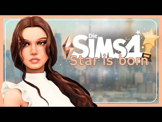 Start in ihr neues Leben! ⭐ [01] Let's Play Sims 4 - Star is born