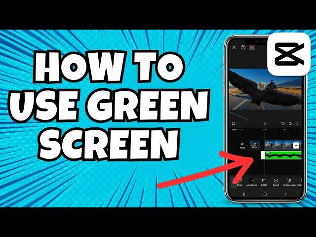 How To Use Green Screen On CapCut - Full Guide