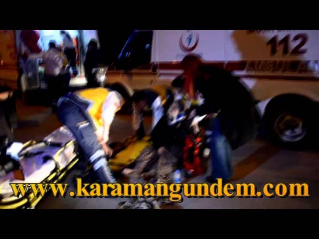 Karamangundem 1 İ Ağır 2 Yaralı