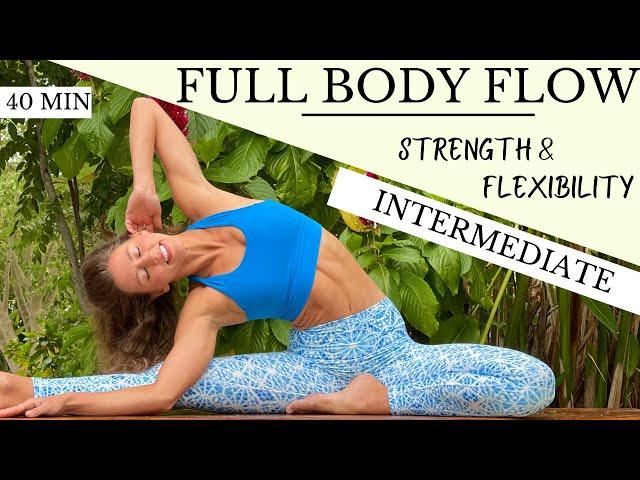 40 min Intermediate Yoga Flow | Full Body Strength and Flexibility