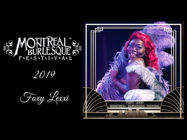 Foxy Lexxi - Montreal burlesque Festival 2019