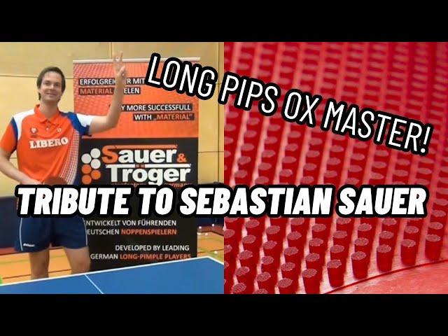 TRIBUTE TO SEBASTIAN SAUER | HOW TO USE LONG PIPS OX 