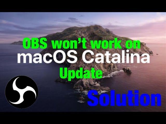 How To Run OBS On MacOS Catalina..(Solution Found)