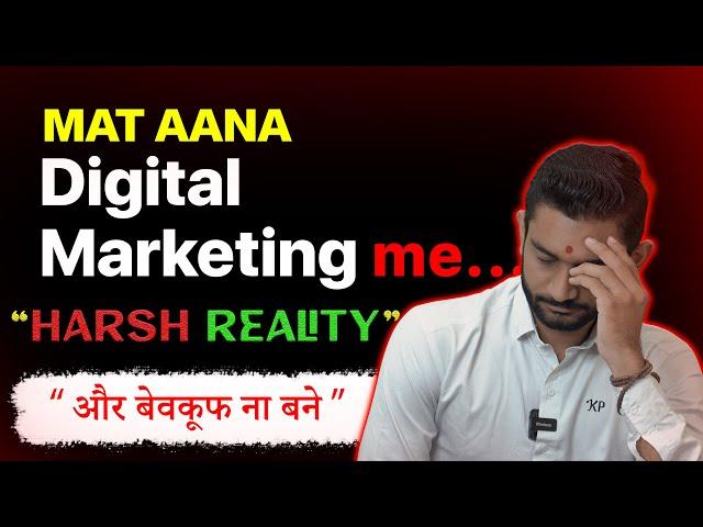 Don't Enter Digital Marketing If You Think This | Career in Digital Marketing | Don't Do This!