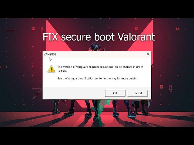 Cara Mengatasi Error VAN9003 - This version of vanguard requires secure boot to be enable in order