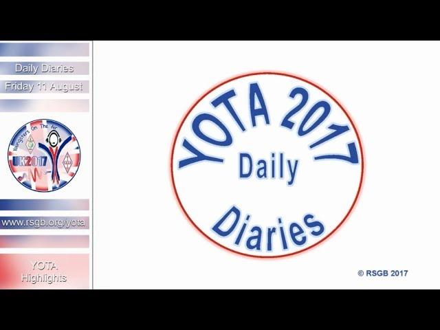 RSGB's YOTA 2017 Daily Diary - Friday 11 August, YOTA highlights