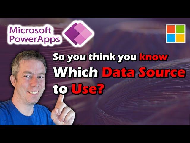 Choosing your Data Source in Power Apps - SQL, Dataverse, SharePoint, Excel, Dataverse for Teams