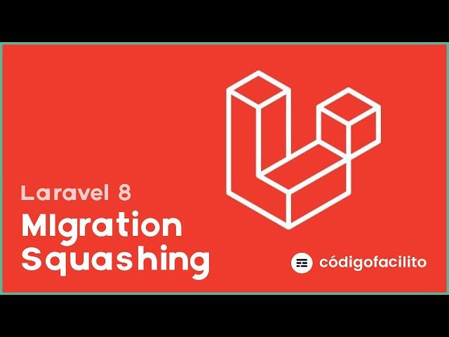 Novedades Laravel 8: MIgration Squashing