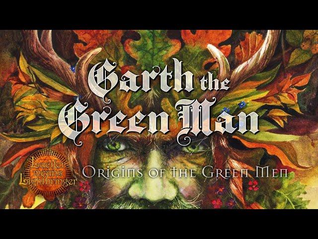 Garth the Green Man (Origins of the Green Men)