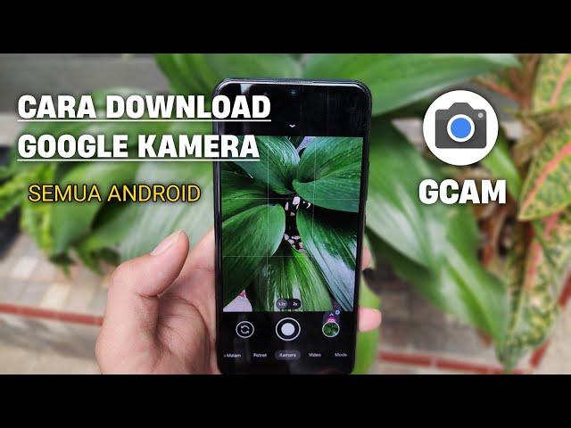 CARA PASANG GOOGLE KAMERA (Gcam) UNTUK SEMUA ANDROID