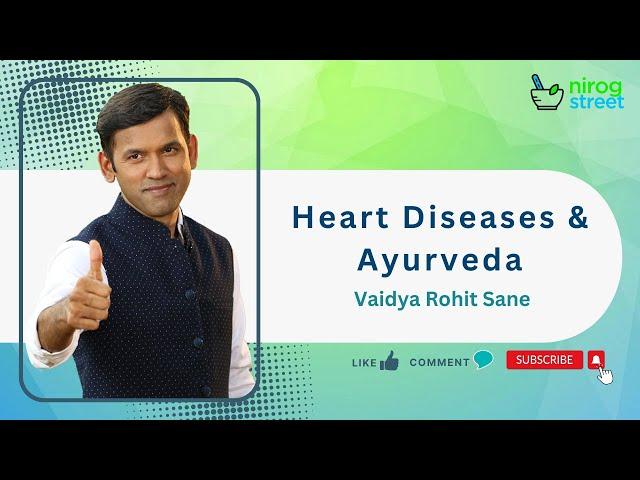 Heart Diseases & Ayurveda by Dr.Rohit Sane , Founder CEO of Madhavbaug