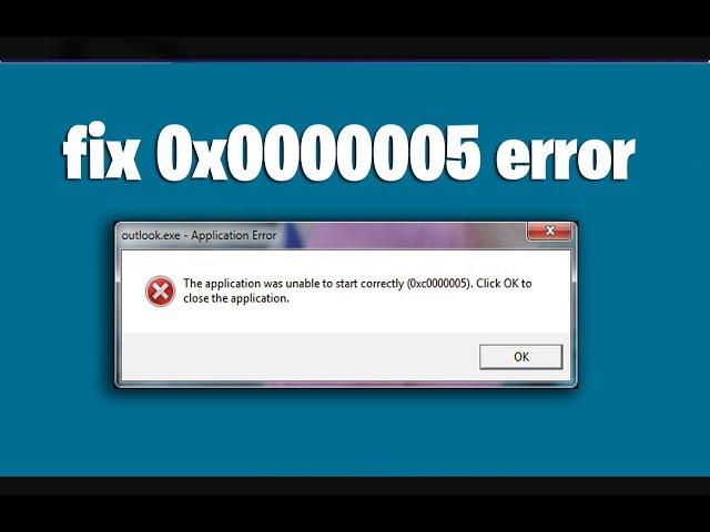 How to fix This application was unable to start Correctly 0x0000005 error in windows 7,8, 10