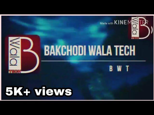 BAKCHODI wala TECH | FULL INTRO | BWT intro song | Intro wala