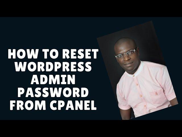 how to reset wordpress admin password from cpanel