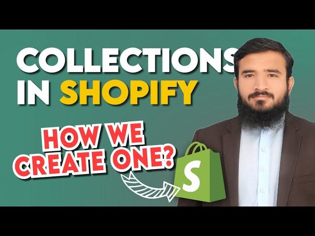 Shopify Collections: How To Create Collections In Shopify 2023 | Lesson 07