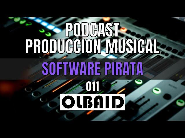 Software Pirata | PODCAST Producción Musical 011