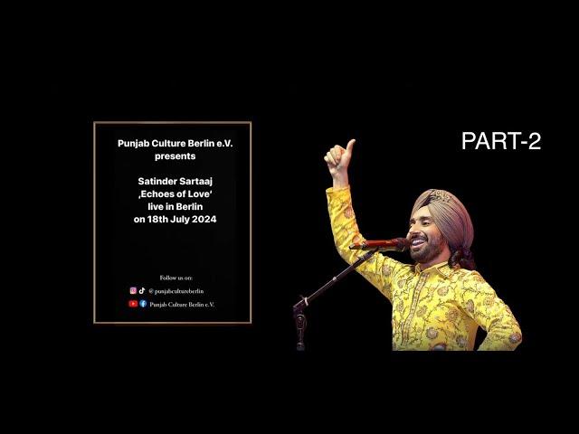 Satinder Sartaaj Live in Berlin | 18th July 2024 | Full Show | By Punjab Culture Berlin | Part-2